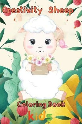 Cover of Creativity Sheep Coloring Book Kids