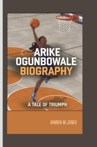 Cover of Arike Ogunbowale Biography