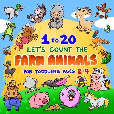 Book cover for Let's Count the Farm Animals 1 to 20 for Toddlers Ages 2-4