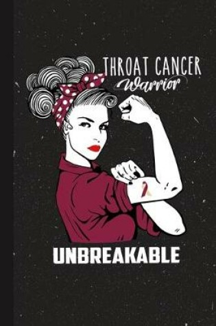 Cover of Throat Cancer Warrior Unbreakable