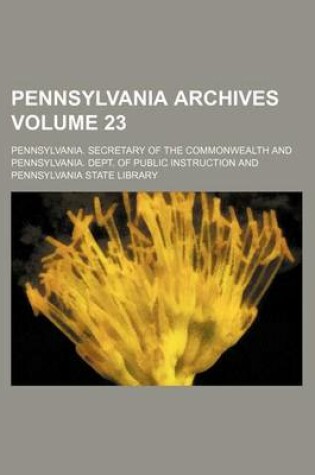 Cover of Pennsylvania Archives Volume 23