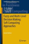 Book cover for Fuzzy and Multi-Level Decision Making: Soft Computing Approaches