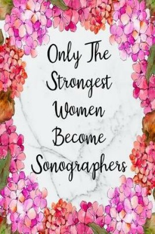 Cover of Only The Strongest Women Become Sonographers
