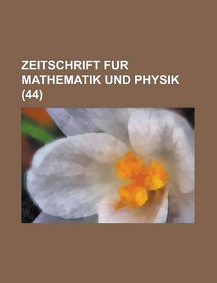 Book cover for Zeitschrift Fur Mathematik Und Physik (44)