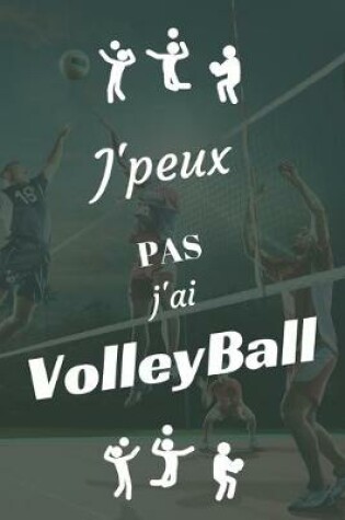 Cover of J'peux pas j'ai Volley Ball