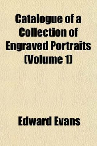 Cover of Catalogue of a Collection of Engraved Portraits (Volume 1)