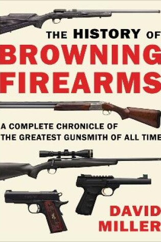 Cover of The History of Browning Firearms