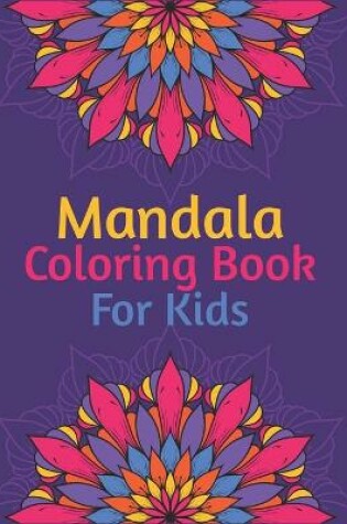 Cover of Mandala Coloring Book For Kids