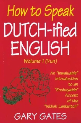 Cover of How to Speak Dutch-ified English (Vol. 1)