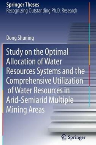 Cover of Study on the Optimal Allocation of Water Resources Systems and the Comprehensive Utilization of Water Resources in Arid-Semiarid Multiple Mining Areas