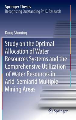 Book cover for Study on the Optimal Allocation of Water Resources Systems and the Comprehensive Utilization of Water Resources in Arid-Semiarid Multiple Mining Areas