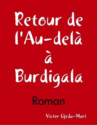 Book cover for Retour De L'Au-dela a Burdigala - Roman