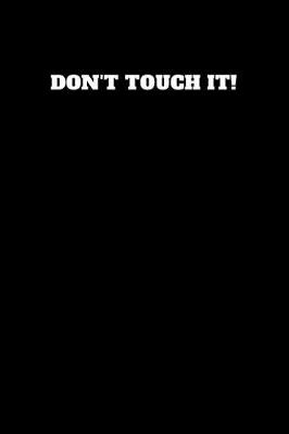 Book cover for Don't Touch It