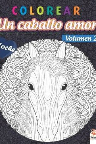 Cover of colorear - Un caballo amor - Volumen 2 - Noche