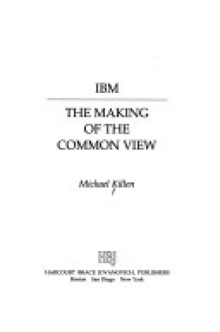 Cover of IBM, the Making of the Common View