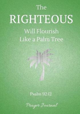 Book cover for The Righteous Will Flourish Like a Palm Tree