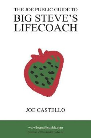 Cover of The The Joe Public Guide To Big Steve's Lifecoach