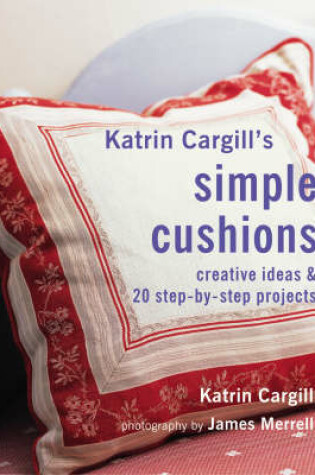 Cover of Katrin Cargill's Simple Cushions