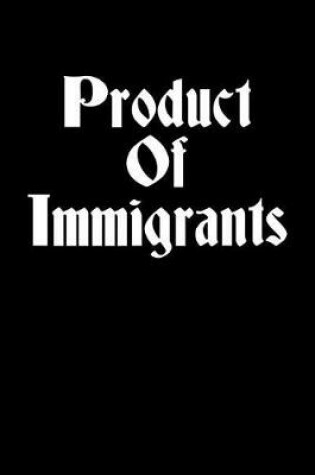 Cover of Product Of Immigrants