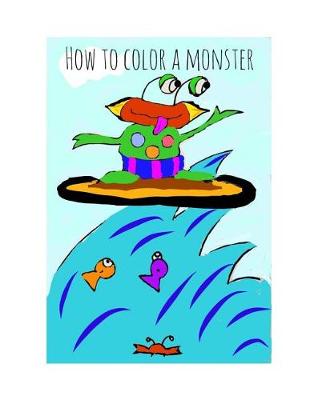 Book cover for How to Color a Monster