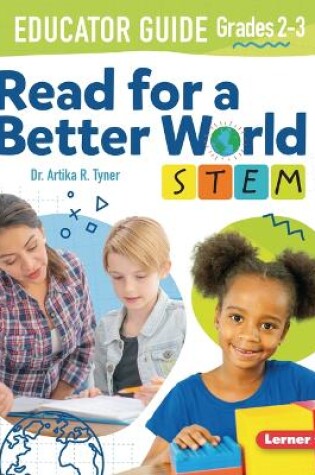 Cover of Read for a Better World (Tm) Stem Educator Guide Grades 2-3