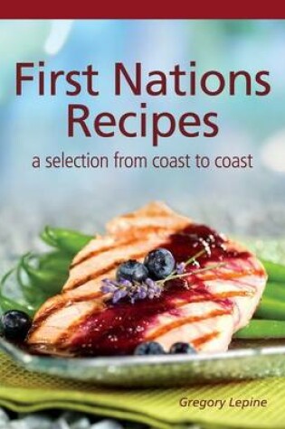 Cover of First Nations Recipes