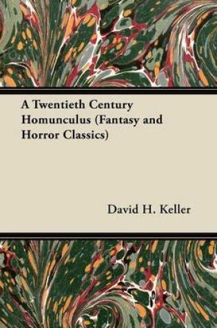 Cover of A Twentieth Century Homunculus (Fantasy and Horror Classics)