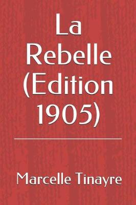 Book cover for La Rebelle (Edition 1905)