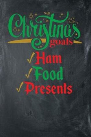 Cover of Christmas Goals Ham Food Presents