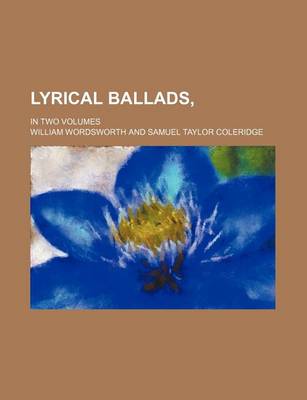 Book cover for Lyrical Ballads, (Volume 2); In Two Volumes