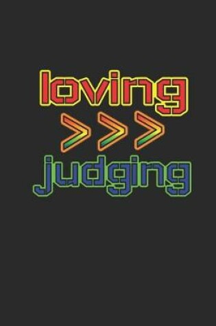 Cover of Loving is Greater Than Judging