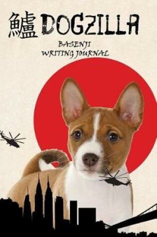 Cover of Dogzilla Basenji Writing Journal