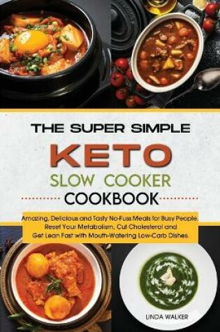 Cover of The Super Simple Keto Slow Cooker Cookbook