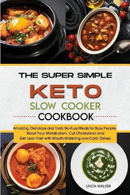 Book cover for The Super Simple Keto Slow Cooker Cookbook