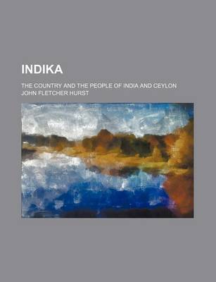 Book cover for Indika; The Country and the People of India and Ceylon