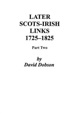 Book cover for Later Scots-Irish Links, 1725-1825. Part Two