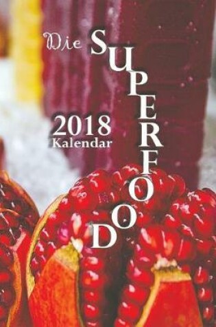Cover of Die Superfood 2018 Kalendar (Ausgabe Deutschland)
