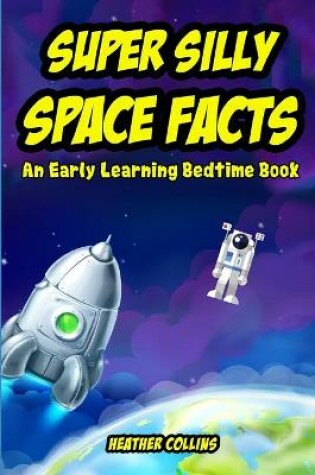 Cover of Super Silly Space Facts