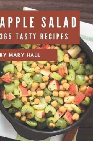 Cover of 365 Tasty Apple Salad Recipes