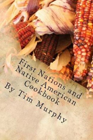 Cover of First Nations and Native American Cookbook