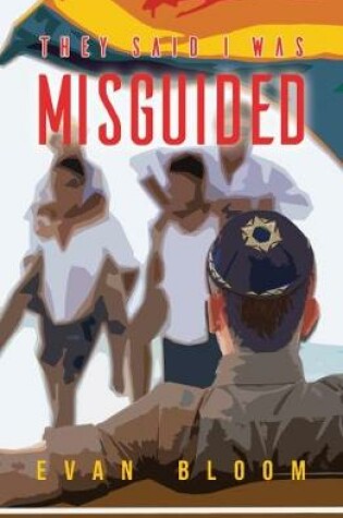 Cover of They Said I Was Misguided