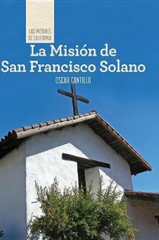 Cover of La Misión de San Francisco de Solano (Discovering Mission San Francisco de Solano)