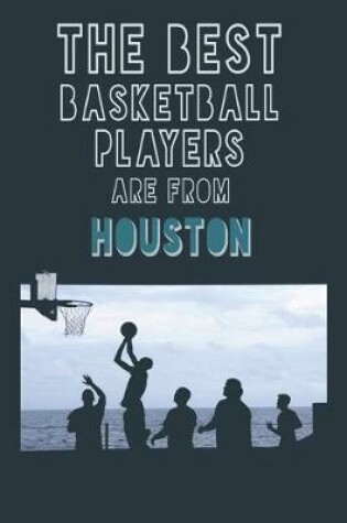 Cover of The Best Basketball Players are from Houston journal