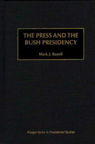 Cover of The Press and the Bush Presidency