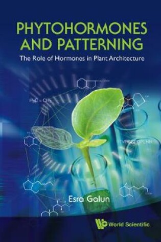 Cover of Phytohormones And Patterning: The Role Of Hormones In Plant Architecture