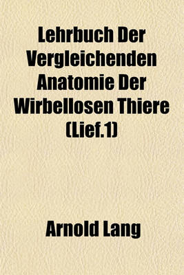 Book cover for Lehrbuch Der Vergleichenden Anatomie Der Wirbellosen Thiere (Lief.1)