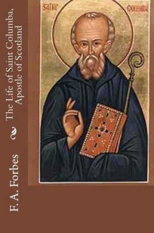 Cover of The Life of Saint Columba, Apostle of Scotland