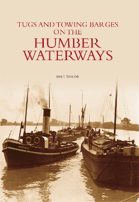 Book cover for Tugs and Towing Barges on the Humber Waterways