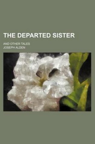 Cover of The Departed Sister; And Other Tales