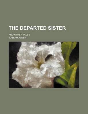 Book cover for The Departed Sister; And Other Tales